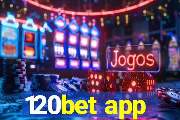 120bet app